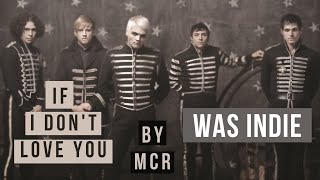 My Chemical Romance - I Don't Love You (Indie Version)