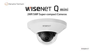 Wisenet Q series Mini - Super-compact Design that Fits Everywhere