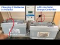 Charging two batteries in Parallel with one Solar Charge Controller