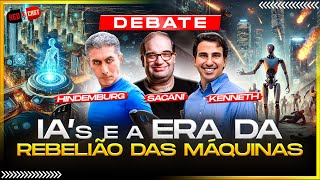 DEBATE: INTELIGÊNCIA ARTIFICIAL - part. SÉRGIO SACANI, HINDEMBURG E KENNETH