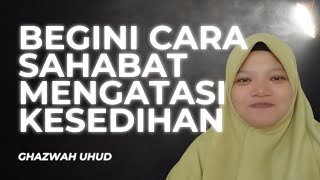 Hikmah Pertempuran Uhud (625 M): Cara Rasulullah SAW Menguatkan Sahabiyah yang Kehilangan