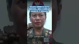 VIRAL WANITA Ngaku Ratu Sedunia, Sebut Pewaris Kerajaan Surya Loka dan Akan Cairkan Uang 17 Negara