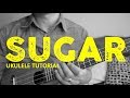 Sugar - EASY Ukulele Tutorial - Maroon 5 - Chords - How To Play
