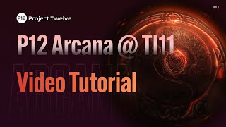 P12 Arcana @ TI11 Video Tutorial