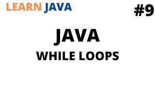 Learn JAVA while loops | Tutorial #9 | Java programming for beginners | Cool Techy Guy