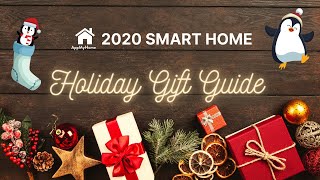 Tech Gift Ideas 2020 - AppMyHome Smart Home Holiday Gift Guide