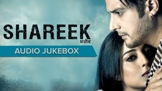 Shareek | Audio Jukebox | Punjabi Movie Full Songs