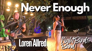 Never Enough - Loren Allred | Maddy VD | NightBirds