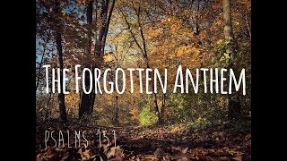 Psalms:151 - The Forgotten Anthem (Official Music Video)