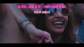 Alesso, John Alto - Lonely Heart Remix ( Prod by Kamalla )