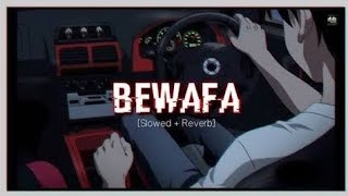 Bewafa [Slowed+Reverb] - Imran Khan | Music lovers | Textaudio |