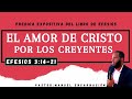 EL AMOR DE CRISTO POR LOS CREYENTES | Efesios 3:14-21 | Ps. Manuel Encarnación