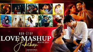 Nonstop Love Mashup 2024 | Jukebox 2024 | Arijit Singh | Romantic Songs | Bollywood Love Mashup 2024