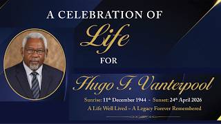 A Service of Celebration of Life for Hugo F Vanterpool