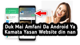 Duk Mai Amfani Da Android Ya Kamata Yasan Website din nan