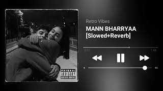 Mann Bharryaa - Slowed & Reverb | Shershaah, Sidharth, Kiara, B Praak, Jaani | Lofi Song | Textaudio