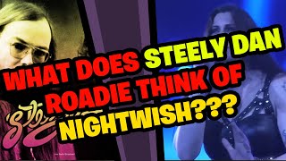 What does a STEELY DAN roadie think of NIGHTWISH???