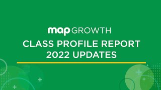 NWEA MAP Growth Class Profile Report | What's new for 2022
