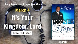 March 4 - It’s Your Kingdom, Lord - POWER PRAYER By Dr. Myles Munroe | God Bless