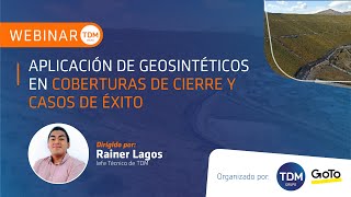 Webinar | Aplicación de Geosintéticos en coberturas de cierre y casos de éxito