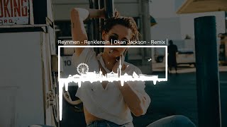 Reynmen - Renklensin | Okan Jackson - Remix |