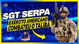 SGT SERPA (EXÉRCITO AMERICANO) - Fala Glauber Podcast #92