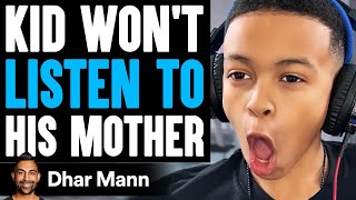 Kid WON'T LISTEN To His MOTHER, He Instantly Regrets It | Dhar Mann