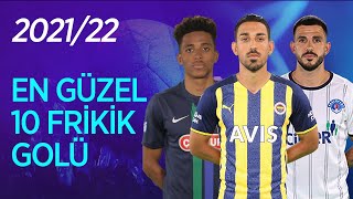 En Güzel 10 Frikik Golü 2021/22 | Spor Toto Süper Lig