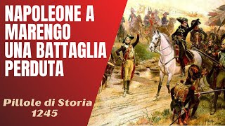 1245- Napoleone a Marengo, la battaglia perduta [Pillole di Storia]