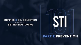 Sniffies x Dr. Goldstein: STI's 101 Part 1 — Prevention