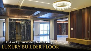 Inside 5 BHK Luxury Builder Floor in DLF Phase 1 || Gurgaon