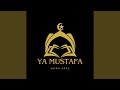 Ya Mustafa