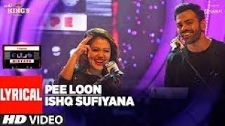 Pee Loon Ishq Sufiyana Lyrical Video Song | Neha Kakkar | Sreerama Chandra
