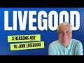 LiveGood 3 Reasons NOT To Join LiveGood