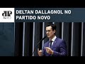 DELTAN DALLAGNOL DEVE ANUNCIAR FILIAÇÃO DO PARTIDO NOVO NESTE SÁBADO (30)