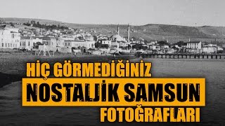 Samsun Tarih: Hiç Görmediğiniz Nostaljik Samsun Fotoğrafları