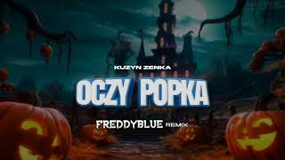 KUZYN ZENKA - Oczy Popka (FreddyBlue Remix) [2024]