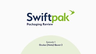 Swiftpak Packaging Review Ep.1 - Oculus (Meta) Quest 2