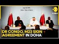 Dr Congo, Rwanda-Backed M23 Rebels Sign Deal in Doha On Ceasefire Monitoring | WION News