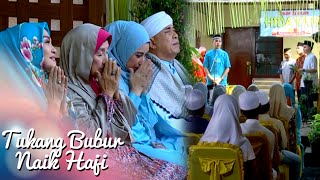 Tukang Bubur Naik Haji Eps 2014 Part 1 [TBNH] [24 Jun 2016]