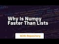 why is numpy faster than lists