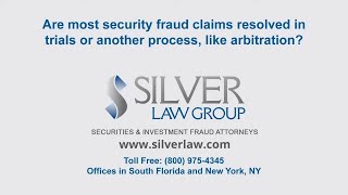 Are most security fraud claims resolved in trials or another process like arbitration?