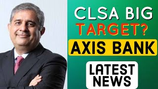Axis Bank share price I Axis bank latest news I Axis bank technical analysis I CLSA rating effect?