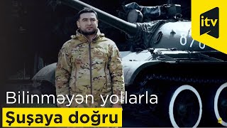 Döyüşçü: Şirxan Hüseynovun döyüş yolu - bilinməyən yollarla Şuşaya doğru