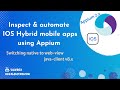 Automate IOS hybrid mobile apps using appium | identify using appium inspector