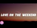 John Mayer - Love on the Weekend (Lyrics)