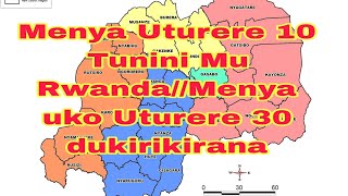 TOP10🚨:MENYA UTURERE 10 TUNINI MU RWANDA// REBA UKO UTURERE 30 DUKURIKIRANA_REBA AKARERE KAWE UMWANY