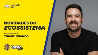 Novidades do Ecossistema Mercado Livre - Edição Julho.