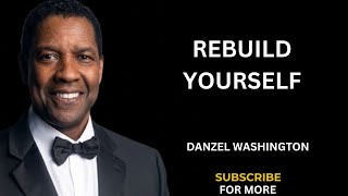 “Rebuild Yourself: Embracing Discipline: BEST MOTIVATIONAL SPEECH INSPIRED BY DANZEL WASHINGTON