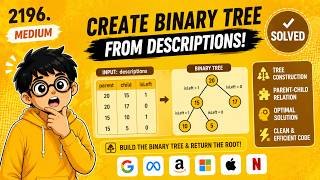 Create Binary Tree From Descriptions | LeetCode 2196 | Medium | Complete Explanation